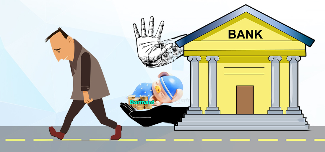 खातावाललाई ‘डोर्मेन्ट’ को दुःख, राष्ट्र बैङ्क भन्छ– बैङ्कहरुको मनपरी